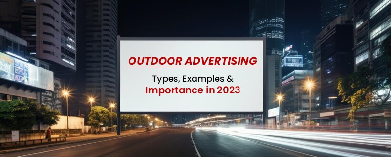 What is Outdoor Advertising OOH ? Types, Example, and importance in 2023.